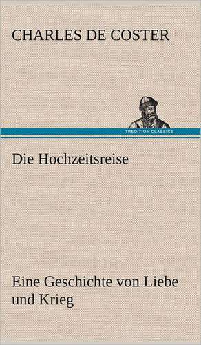 Die Hochzeitsreise de Charles de Coster