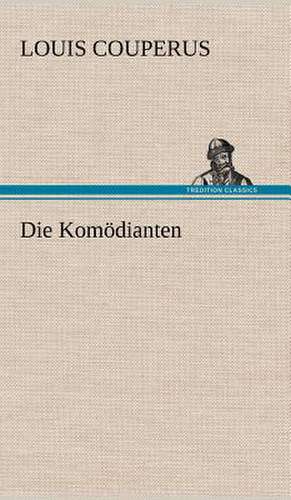 Die Komodianten: Die Saugethiere 1 de Louis Couperus