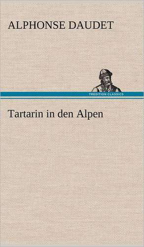 Tartarin in Den Alpen: Philaletis) de Alphonse Daudet