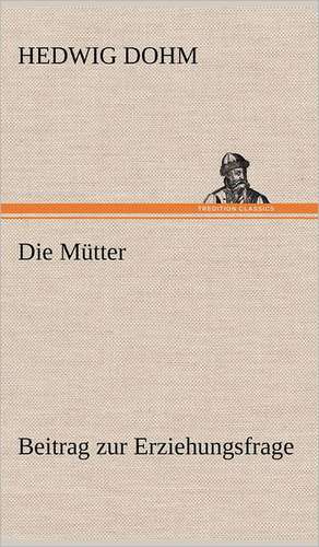 Die Mutter: Philaletis) de Hedwig Dohm