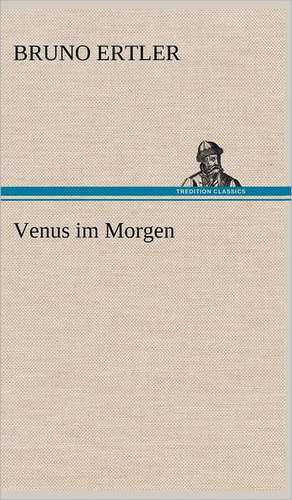 Venus Im Morgen: Philaletis) de Bruno Ertler