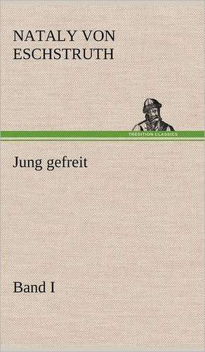 Jung Gefreit - 1: Philaletis) de Nataly von Eschstruth