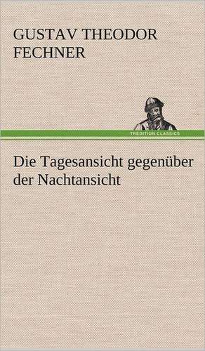 Die Tagesansicht Gegenuber Der Nachtansicht: Philaletis) de Gustav Theodor Fechner