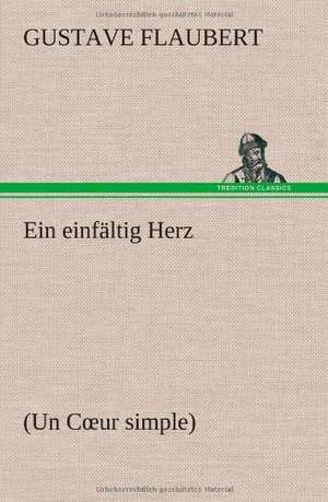 Ein Einfaltig Herz: Philaletis) de Gustave Flaubert