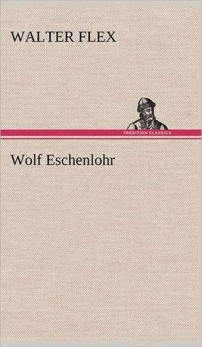 Wolf Eschenlohr de Walter Flex