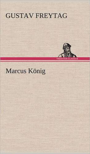 Marcus König de Gustav Freytag