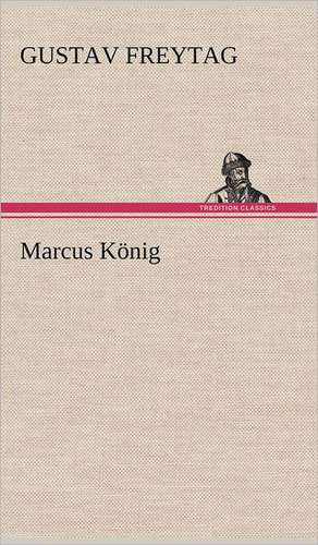 Marcus Konig: Philaletis) de Gustav Freytag