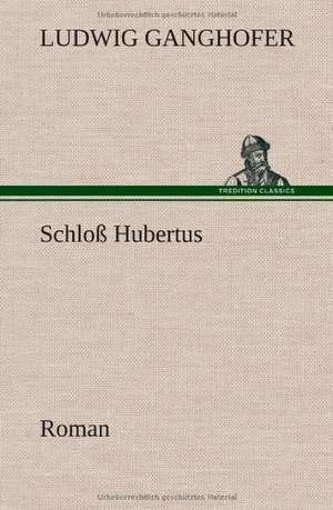 Schloss Hubertus: Philaletis) de Ludwig Ganghofer