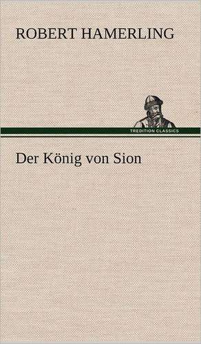 Der Konig Von Sion: Philaletis) de Robert Hamerling