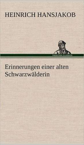 Erinnerungen Einer Alten Schwarzwalderin: Philaletis) de Heinrich Hansjakob