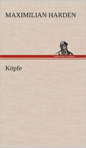 Köpfe de Maximilian Harden