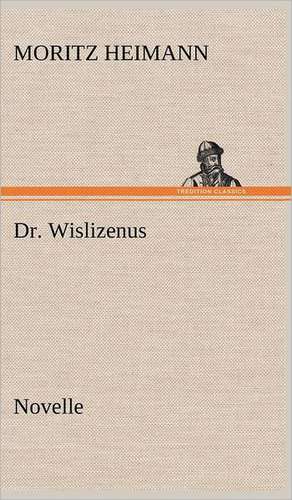 Dr. Wislizenus de Moritz Heimann