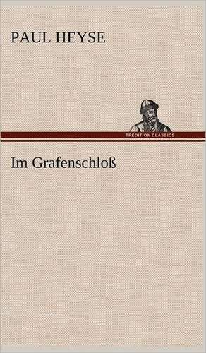 Im Grafenschloss: Philaletis) de Paul Heyse