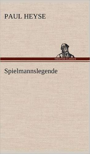 Spielmannslegende de Paul Heyse