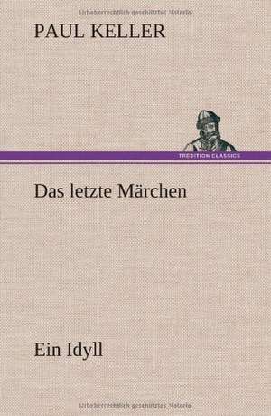 Das Letzte Marchen: Philaletis) de Paul Keller