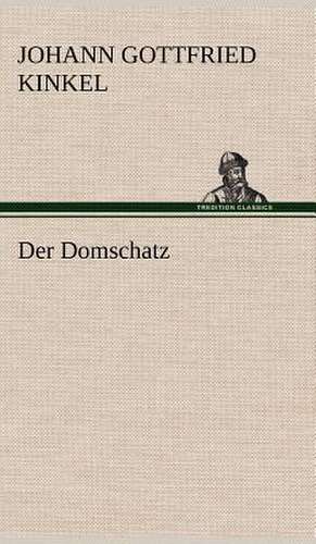 Der Domschatz de Johann Gottfried Kinkel