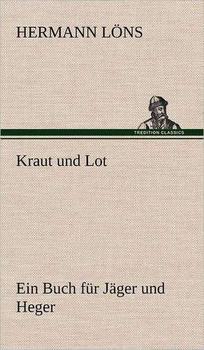 Kraut Und Lot: VOR Bismarcks Aufgang de Hermann Löns