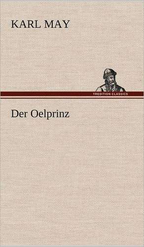 Der Oelprinz de Karl May