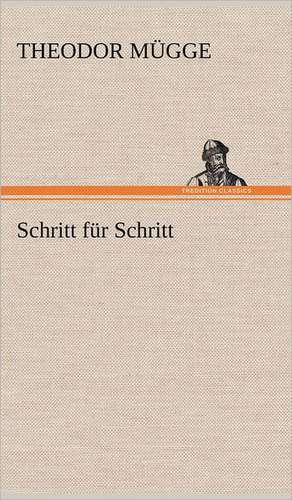 Schritt Fur Schritt: VOR Bismarcks Aufgang de Theodor Mügge