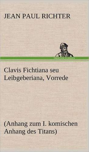 Clavis Fichtiana Seu Leibgeberiana, Vorrede: VOR Bismarcks Aufgang de Jean Paul Richter