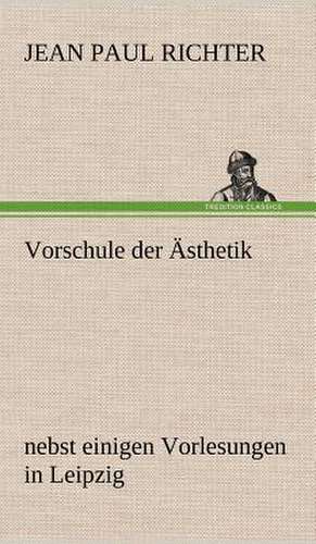 Vorschule Der Asthetik: VOR Bismarcks Aufgang de Jean Paul Richter