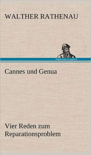 Cannes Und Genua: VOR Bismarcks Aufgang de Walther Rathenau