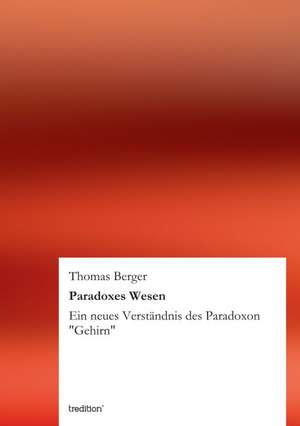 Paradoxes Wesen de Thomas Berger