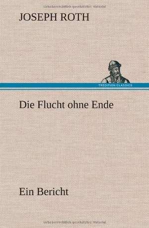 Die Flucht Ohne Ende: VOR Bismarcks Aufgang de Joseph Roth