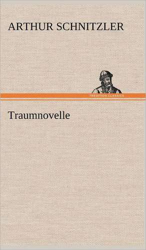 Traumnovelle de Arthur Schnitzler