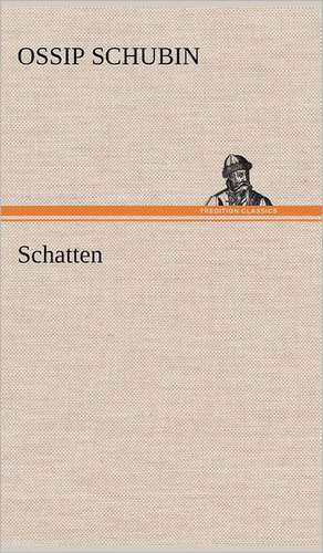 Schatten de Ossip Schubin