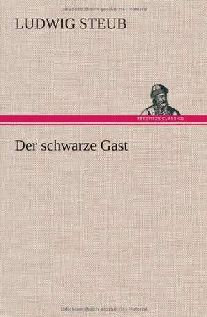 Der Schwarze Gast: Erich Walter de Ludwig Steub