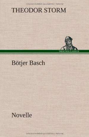 Botjer Basch: Erich Walter de Theodor Storm