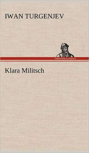 Klara Militsch de Iwan Turgenjev
