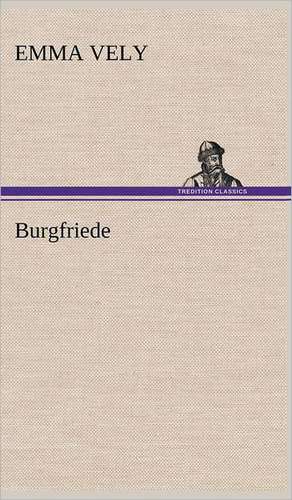 Burgfriede de Emma Vely