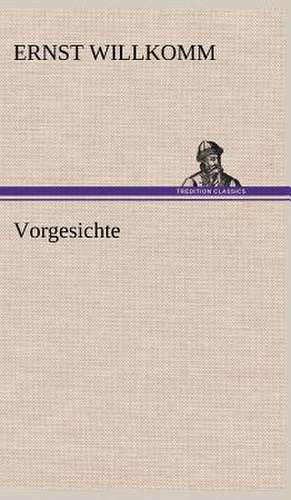 Vorgesichte de Ernst Willkomm