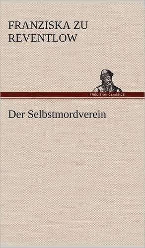 Der Selbstmordverein de Franziska zu Reventlow