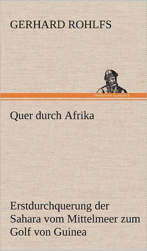 Quer Durch Afrika: Das Lallen- Und Narrenbuch de Gerhard Rohlfs