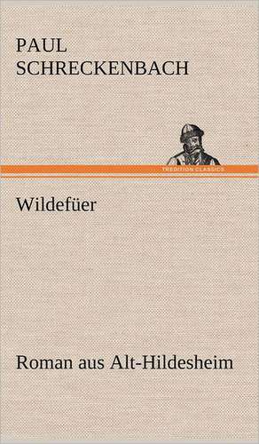 Wildefüer de Paul Schreckenbach
