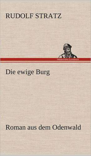 Die Ewige Burg: Das Lallen- Und Narrenbuch de Rudolf Stratz