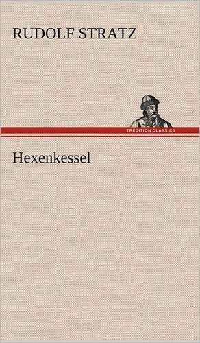 Hexenkessel de Rudolf Stratz