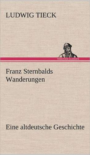 Franz Sternbalds Wanderungen de Ludwig Tieck