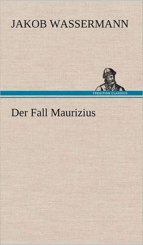 Der Fall Maurizius de Jakob Wassermann