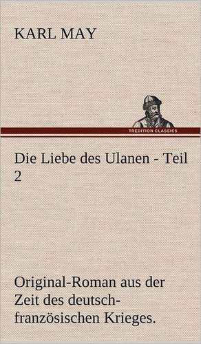 Die Liebe Des Ulanen - Teil 2: Karl Simrock) de Karl May