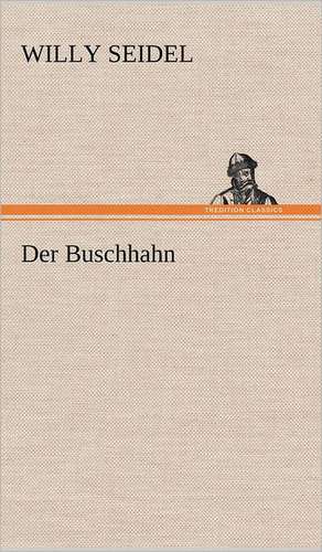 Der Buschhahn de Willy Seidel