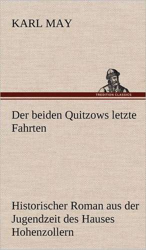 Der Beiden Quitzows Letzte Fahrten: Palmstrom, Palma Kunkel, Gingganz de Karl May