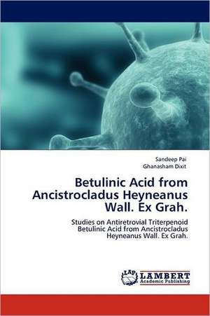 Betulinic Acid from Ancistrocladus Heyneanus Wall. Ex Grah. de Sandeep Pai