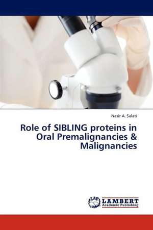 Role of SIBLING proteins in Oral Premalignancies & Malignancies de Salati Nasir A.