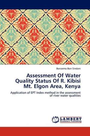 Assessment Of Water Quality Status Of R. Kibisi Mt. Elgon Area, Kenya de Sindani Bonzemo Bon