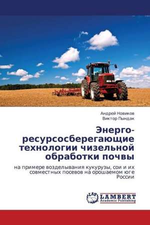 Energo- resursosberegayushchie tekhnologii chizel'noy obrabotki pochvy de Novikov Andrey