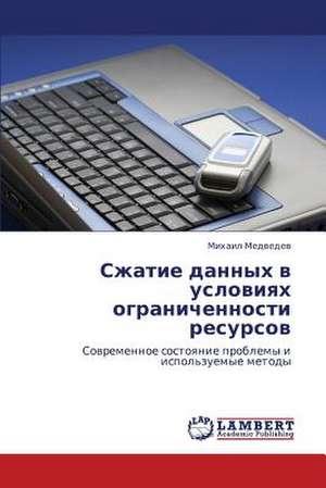 Szhatie dannykh v usloviyakh ogranichennosti resursov de Medvedev Mikhail